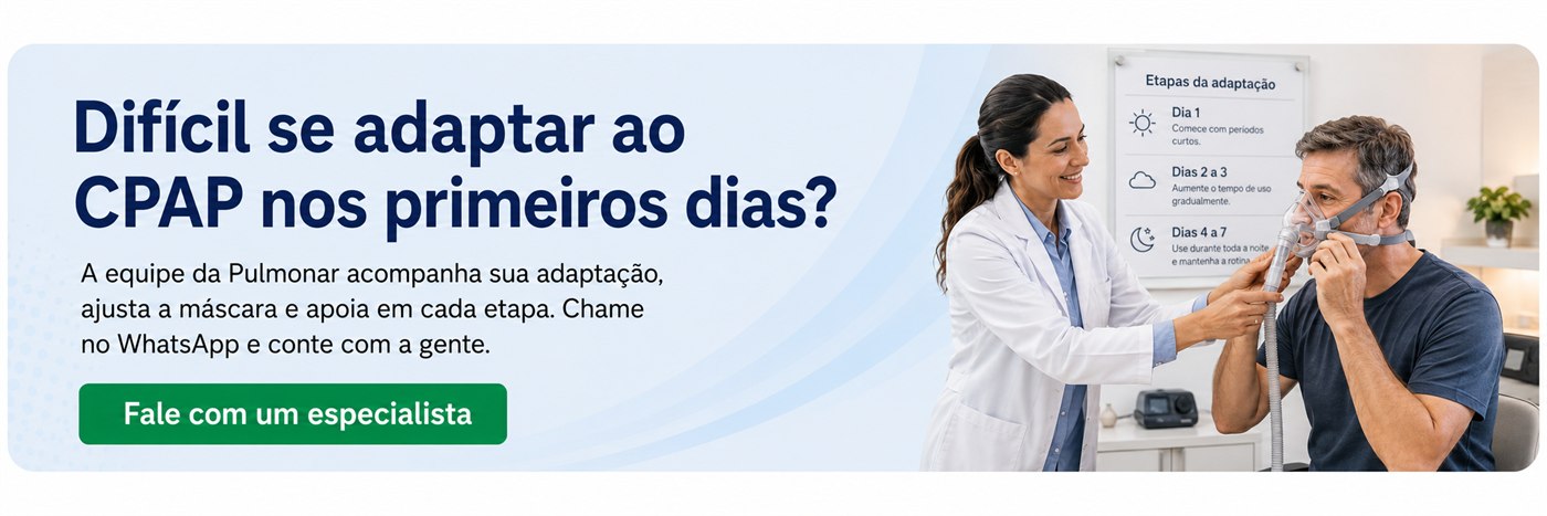 Difícil se adaptar ao CPAP nos primeiros dias? Fale com um especialista da Pulmonar em UberlÃ¢ndia
