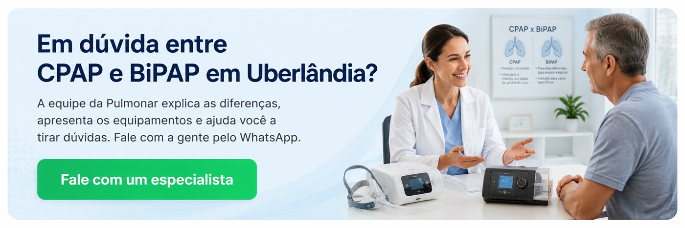 Em duvida entre CPAP e BiPAP em Uberlandia? Fale com um especialista da Pulmonar