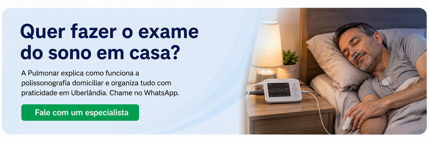 Quer fazer o exame do sono em casa? Fale com um especialista da Pulmonar em UberlÃ¢ndia